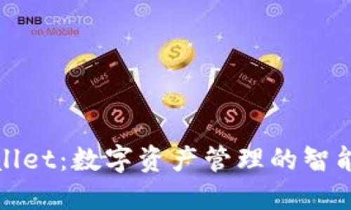 TPWallet：数字资产管理的智能选择